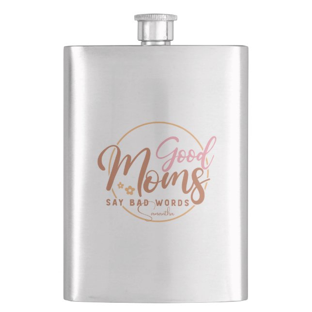 Good Moms Say Bad Words Flask (Front)