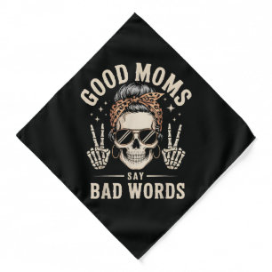 Good Moms Say Bad Words Funny Bandana