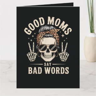 Good Moms Say Bad Words Funny Card