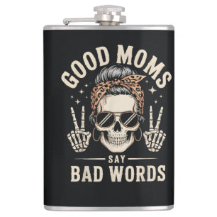 Good Moms Say Bad Words Funny Flask
