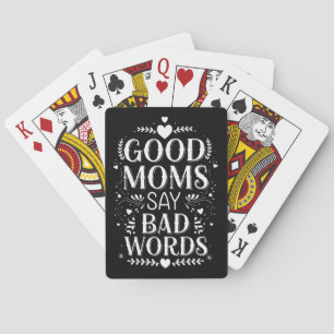 Good Moms Say Bad Words Funny Mother's Day Poker Cards