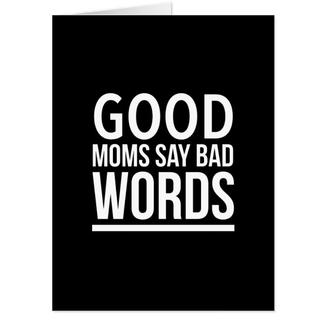 Good moms say bad words funny mothers day quotes w card (Front)