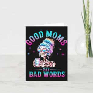 Good Moms Say Bad Words Funny Skeleton Mom Coffice Card