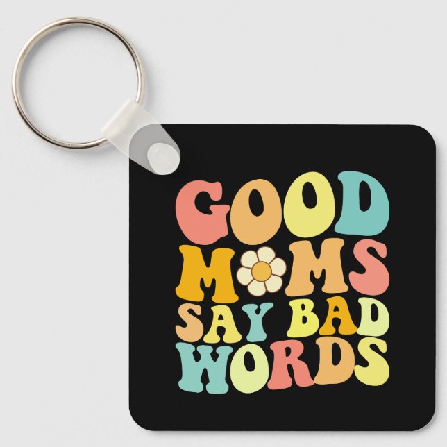 Good Moms Say Bad Words Groovy Mother's Day Keychain (Front)