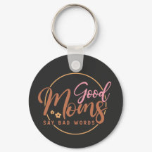 Good Moms Say Bad Words