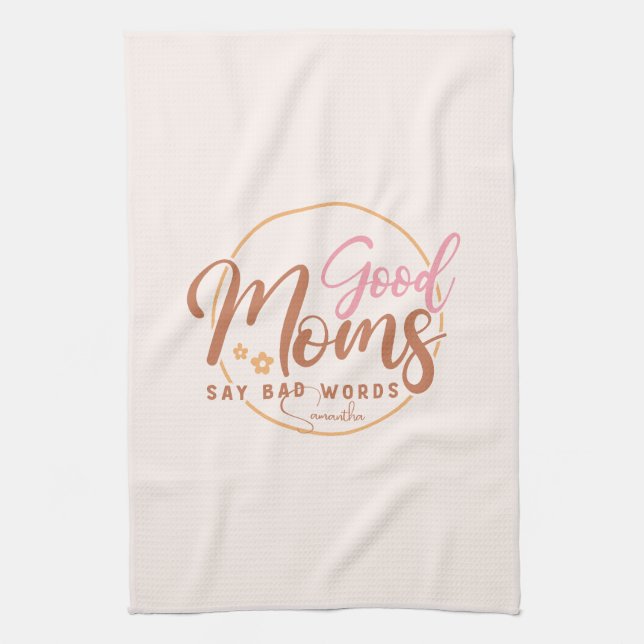 Good Moms Say Bad Words Kitchen Towel (Vertical)