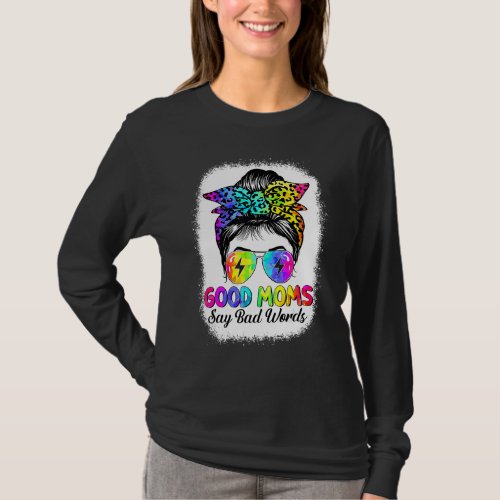 Good Moms Say Bad Words Mothers Day Messy Bun Tie T_Shirt