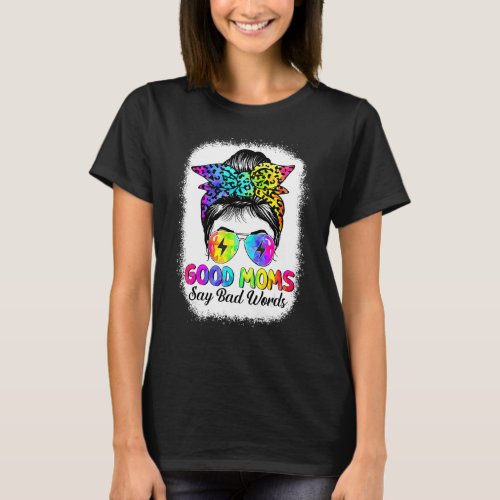 Good Moms Say Bad Words Mothers Day Messy Bun Tie T_Shirt