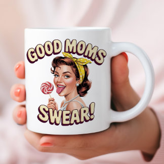 Good Moms Swear – Funny Retro Pop Art Mom Gift Coffee Mug
