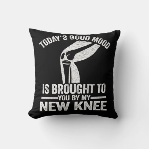 Good Mood By My New Knee Surgery Replacement Recov Throw Pillow