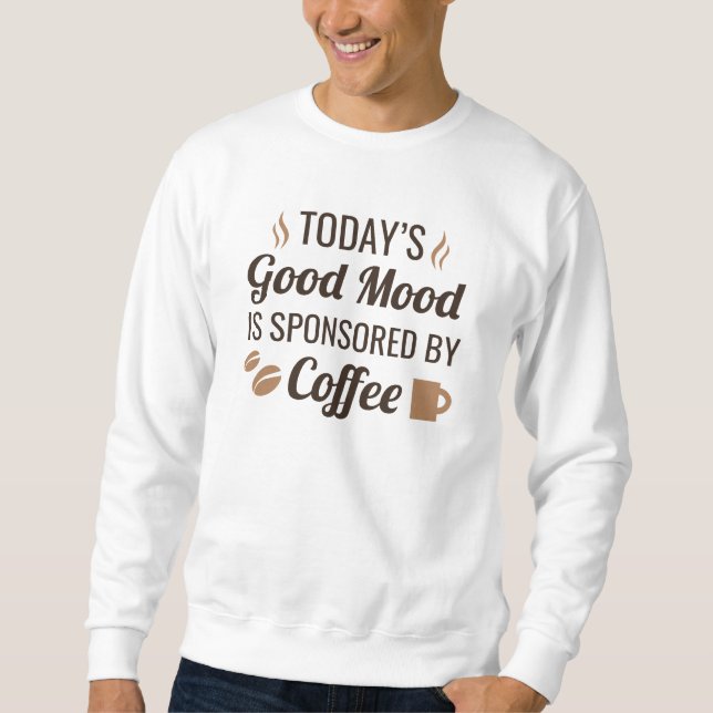 Good Mood Coffee Sweatshirt (Front)