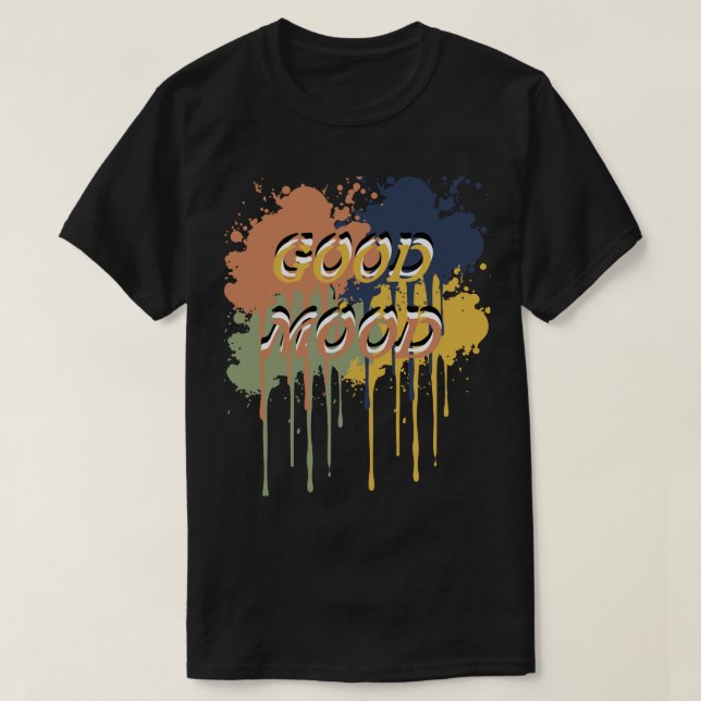 Good Mood – Simple Positive Vibes Quote T-Shirt (Design Front)