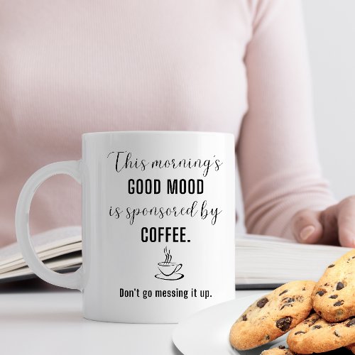 Good Mood Sponsored by Coffee Fun Mug