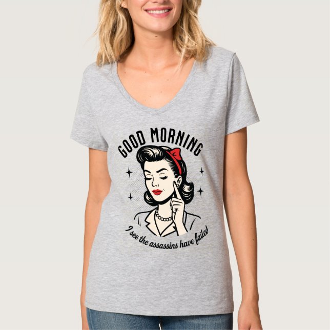 Good Morning Assassins Failed Retro Humor T-Shirt (Front)