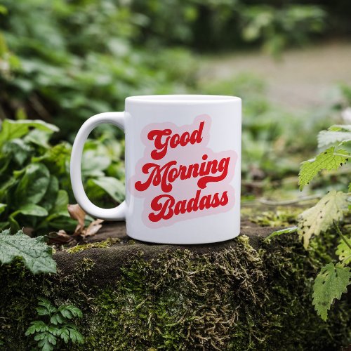 Good Morning Badass  Funny Retro Typography Coffee Mug