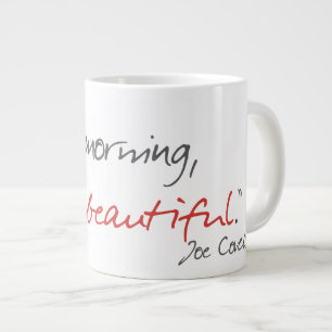 "Good morning, beautful" Joe Covelli quote Mug