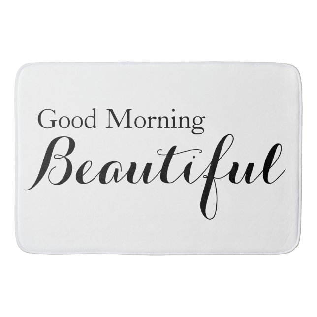 Good Morning Beautiful Bathroom Mat (Front)