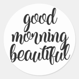 Good Morning Beautiful Classic Round Sticker