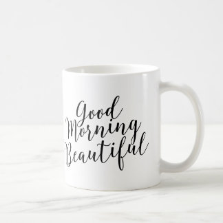 Good Morning Beautiful Coffee Mug