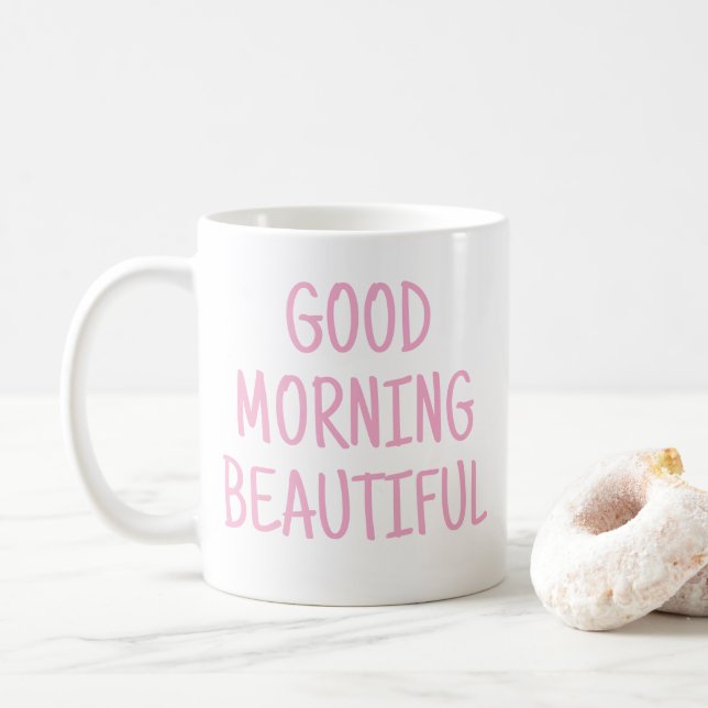 Good morning beautiful coffee mug (With Donut)