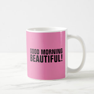 GOOD MORNING BEAUTIFUL, FOR WIFE COFFEE MUGS