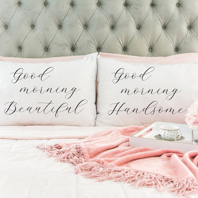 Good Morning Beautiful, Good Morning Handsome Pillow Case (Creator Uploaded)