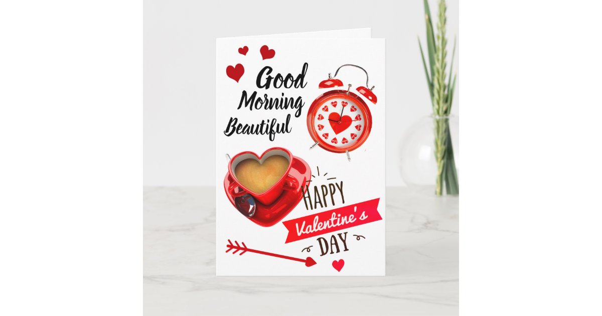Good Morning Beautiful Happy Valentine S Day Card Zazzle Com