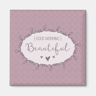 Good Morning Beautiful Inspirational Magnet