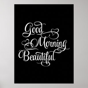 Good Morning Beautiful - Inspirational Poster