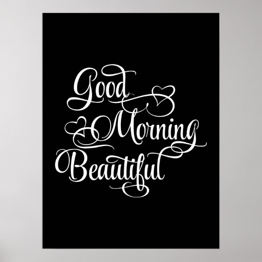 Good Morning Beautiful - Inspirational Poster | Zazzle.com