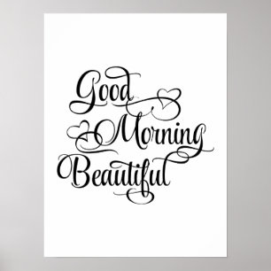 Good Morning Beautiful - Inspirational Poster