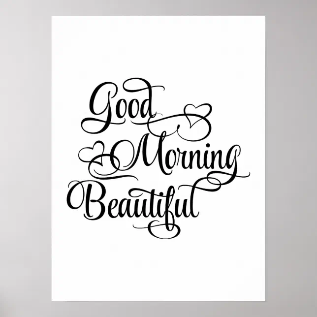 Good Morning Beautiful - Inspirational Poster | Zazzle