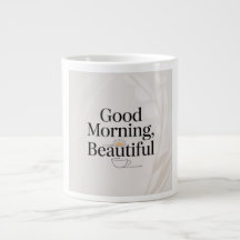 Good Morning, Beautiful Minimalist Mug
