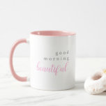 Good Morning Beautiful Pink For Mom Mug at Zazzle