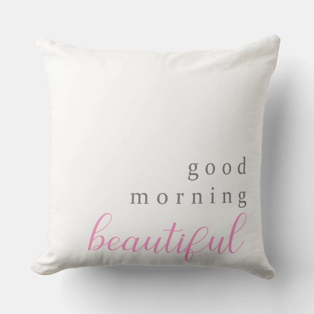 Good morning beautiful positive message simple  throw pillow (Front)