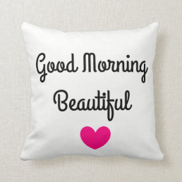 Good Morning Beautiful Throw Pillow