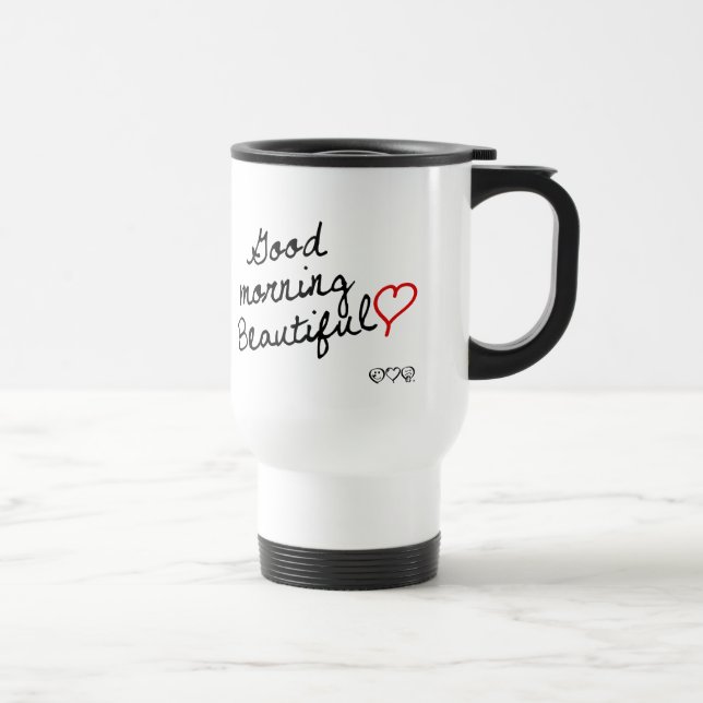 Good Morning Beautiful! Travel Mug (Right)