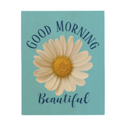 Good Morning Beautiful White Daisy Blue Wood Wall Art