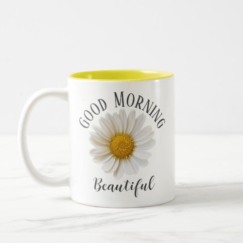 Good Morning Beautiful White Daisy Two_Tone Coffee Mug