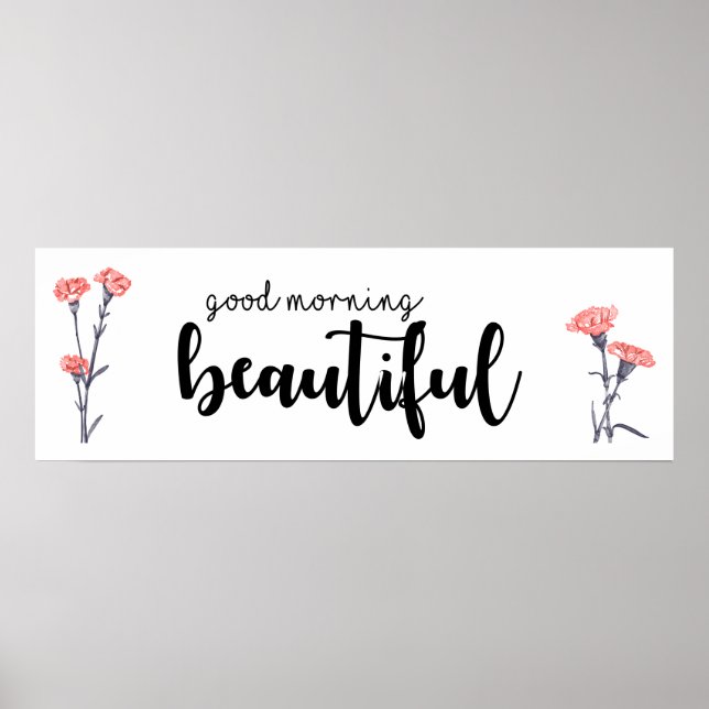 Good morning beautiful with carnations poster (Front)