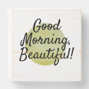 GOOD MORNING, BEAUTIFUL! wooden box sign