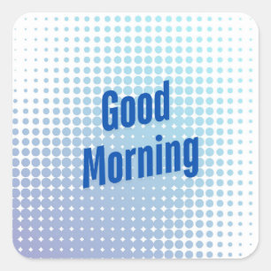 Good Morning Blue Dots Square Sticker