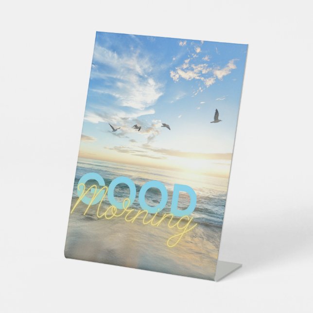 Good Morning Blue Sky Pedestal Sign (Front)