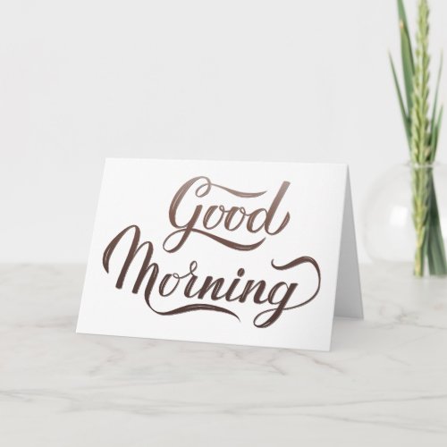 Good Morning calligraphy lettering Card