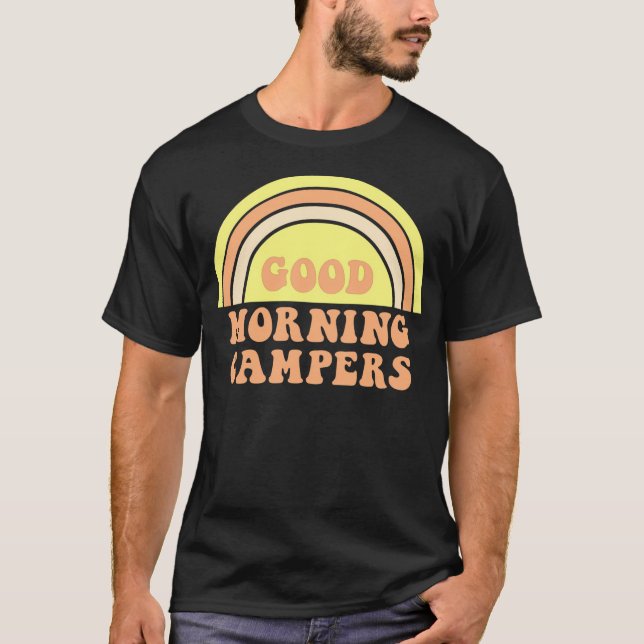 Good Morning Campers T-Shirt (Front)