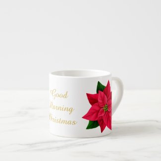 Good Morning Christmas Strong Coffee Poinsettia