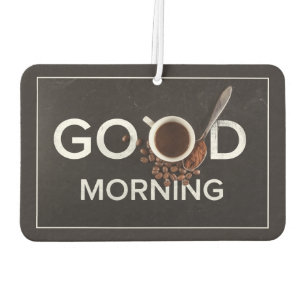 Good Morning Coffee air freshner Car Air Freshener