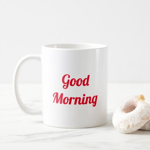 Good Morning Coffee Mug