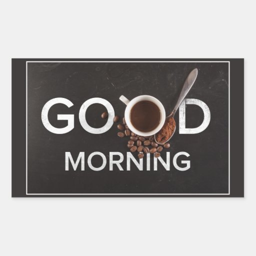 Good Morning Coffee stickers Zazzle