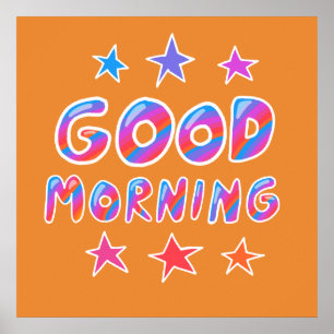 GOOD MORNING Colorful Cool & Fun Stars Poster